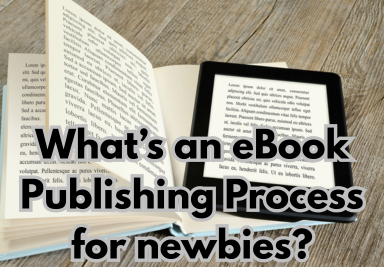 What’s an eBook Publishing Process for newbies